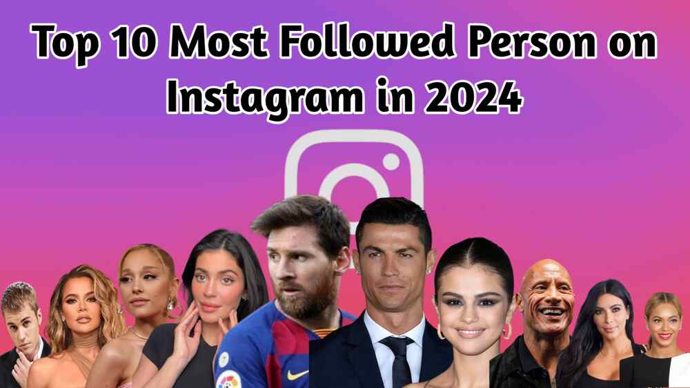 Top 10 Most Followed Person on Instagram in 2024